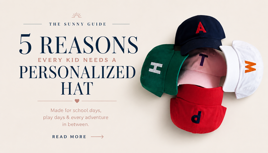 The Sunny Guide | 5 Reasons Every Kid Needs a Personalized Hat